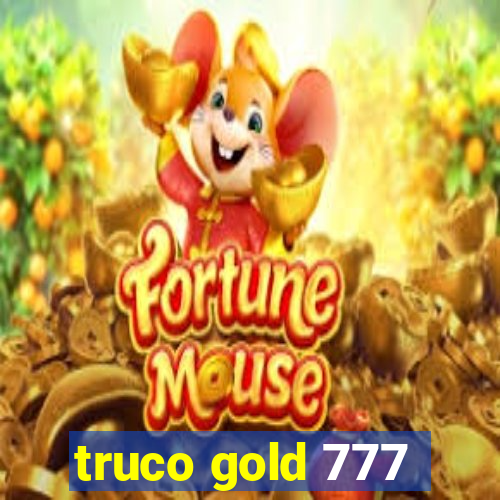 truco gold 777
